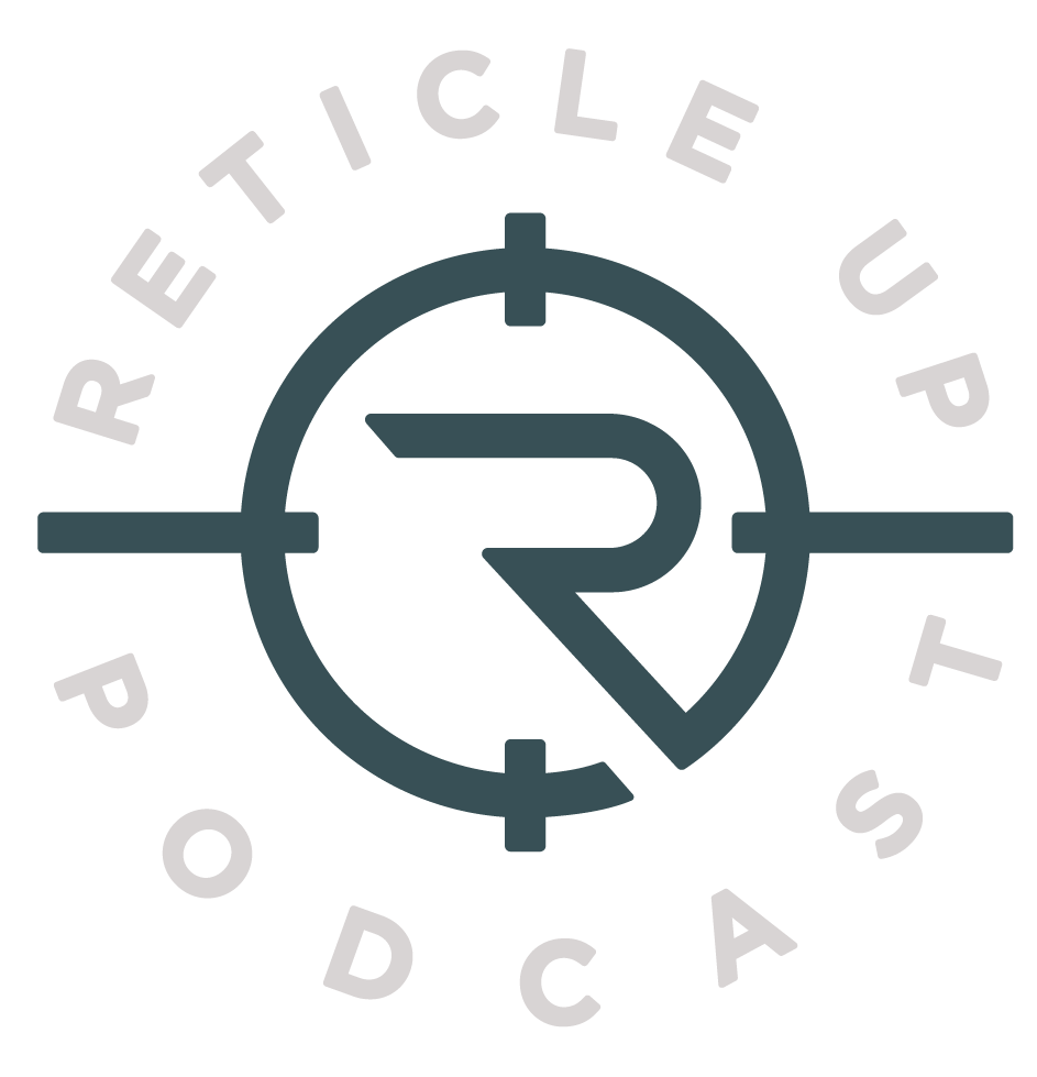 Reticle Up Podcast